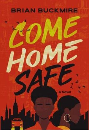 Come Home Safe by Brian G. Buckmire, The Zondervan Corporation