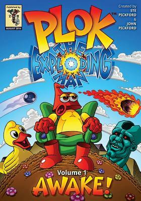 Plok the Exploding Man: Volume 1: Awake! by John Pickford, Ste Pickford