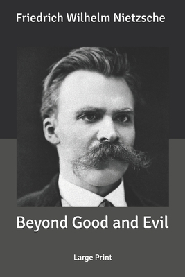 Beyond Good and Evil: Large Print by Friedrich Nietzsche