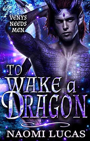 To Wake a Dragon by Naomi Lucas