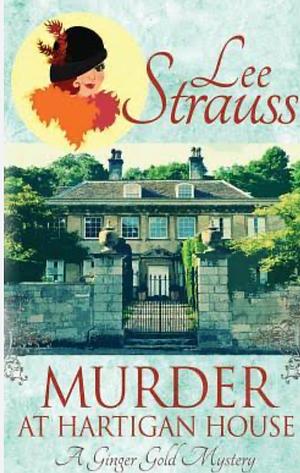 Murder at Hartigan House by Lee Strauss