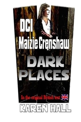 DCI Maizie Crenshaw Dark Places by Karen Hall