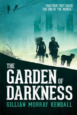 The Garden of Darkness by Gillian Murray Kendall