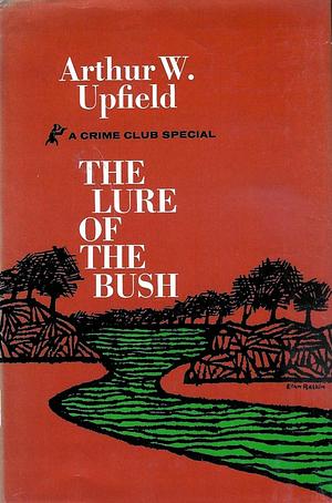 The Lure of the Bush by Arthur Upfield, Arthur Upfield