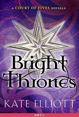 Bright Thrones by Kate Elliott