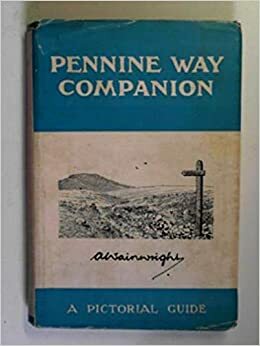 Pennine Way companion: a pictorial guide by Alfred Wainwright