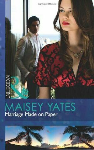 Marriage Made on Paper by Maisey Yates