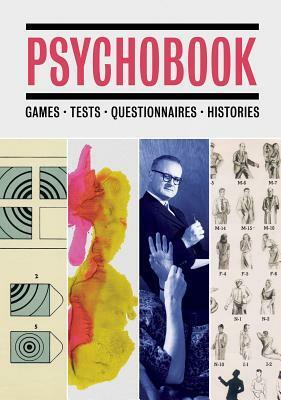 Psychobook: Games, Tests, Questionnaires, Histories by Mel Gooding, Julian Rothenstein, Oisín Wall, Lionel Shriver