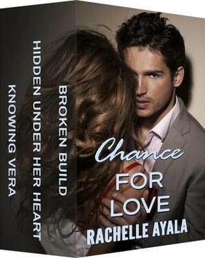 Chance for Love: Boxed Set of Dangerous Romance by Rachelle Ayala