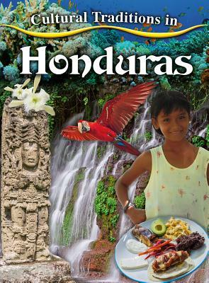 Cultural Traditions in Honduras by Rebecca Sjonger