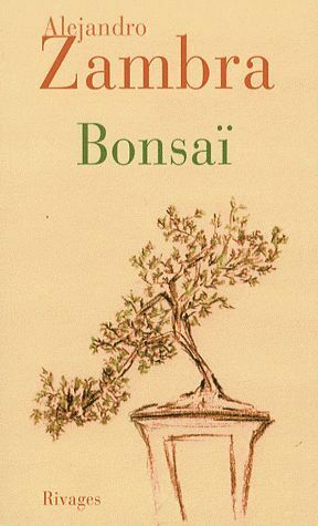 Bonsaï by Alejandro Zambra