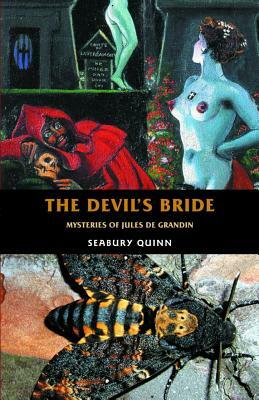 The Devil's Bride: Mysteries of Jules de Gandin by Seabury Quinn
