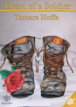 Heart of a Soldier by Tamara Hoffa