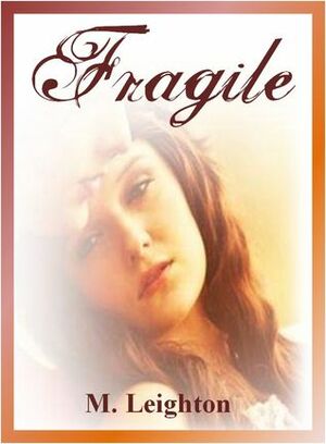 Fragile by Michelle Leighton