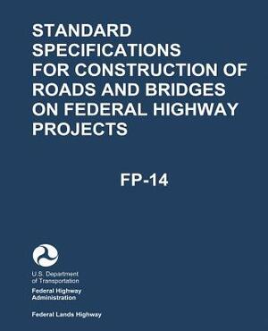 Standard Specifications for Construction of Roads and Bridges on Federal Highway Projects (FP-14) by Federal Highway Administration, U. S. Department of Transportation