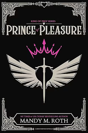 Prince of Pleasure by Mandy M. Roth