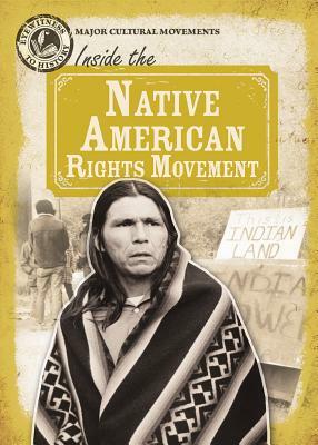 Inside the Native American Rights Movement by Theresa Morlock
