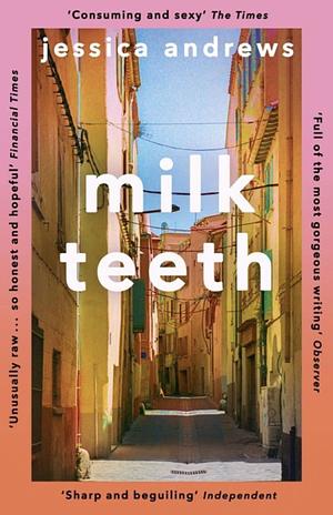 Milk Teeth by Jessica Andrews