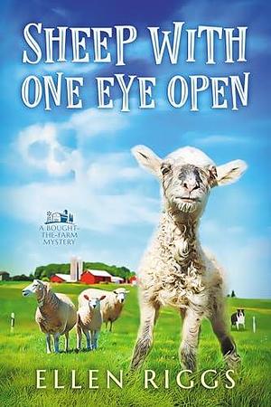 Sheep with One Eye Open by Ellen Riggs, Ellen Riggs