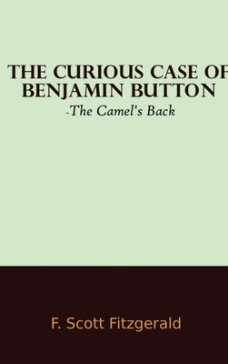 The Curious Case of Benjamin Button: by f scott fitzgerald Hardcover Book by F. Scott Fitzgerald