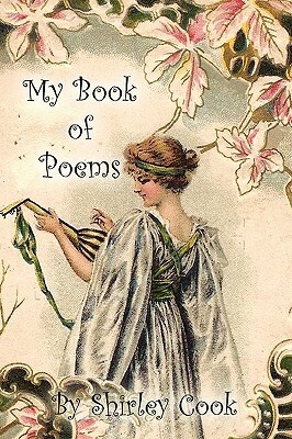 My Book of Poems by Shirley Cook