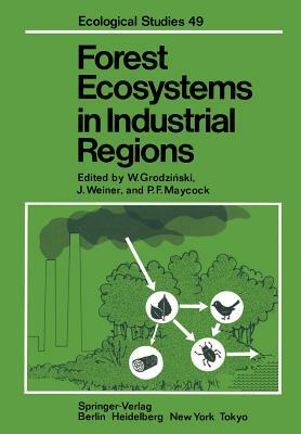 Forest Ecosystems in Industrial Regions: Studies on the Cycling of Energy Nutrients and Pollutants in the Niepo?omice Forest Southern Poland by 