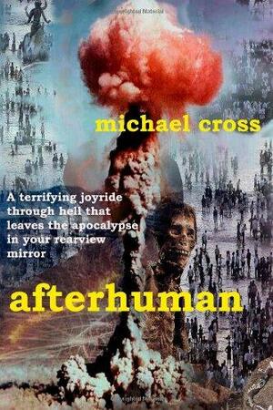 Afterhuman by Michael Cross