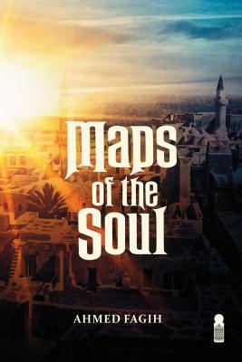 Maps of the Soul by Ahmed Fagih