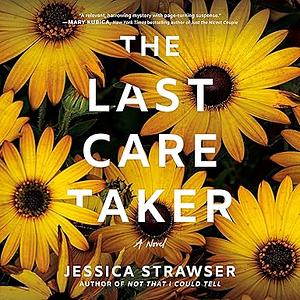 The Last Caretaker by Jessica Strawser