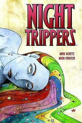 Night Trippers by Micah Farritor, Mark Ricketts