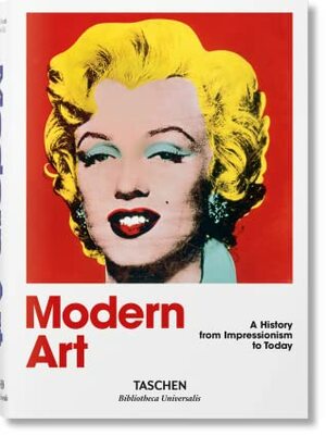 Modern Art - A History From Impressionism to Today by Laszlo Taschen, Hans Werner Holzwarth