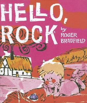 Hello, Rock by Roger Bradfield