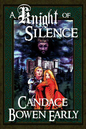 A Knight of Silence by Candace C. Bowen