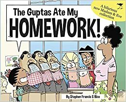 The Guptas Ate My Homework! by Stephen Francis
