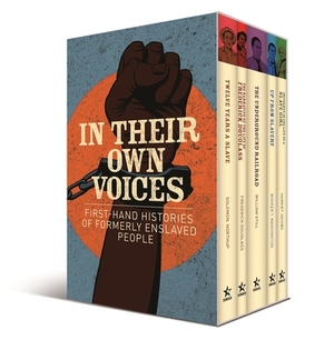 In Their Own Voices: First-Hand Histories of Formerly Enslaved People by Harriet Jacobs, Frederick Douglass, Booker T. Washington