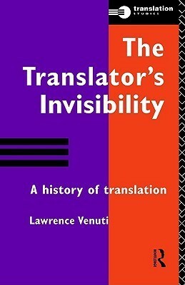 Translator's Invisibility: A History of Translation by Lawrence Venuti