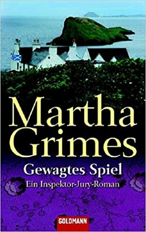 Gewagtes Spiel by Martha Grimes