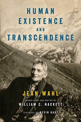 Human Existence and Transcendence by Jean Wahl