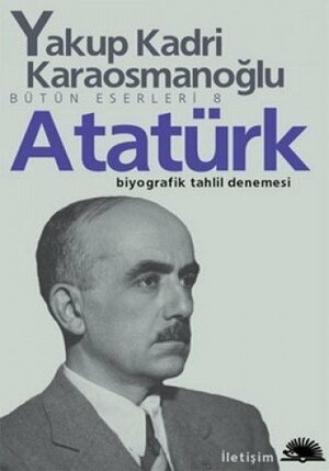 Atatürk by Yakup Kadri Karaosmanoğlu