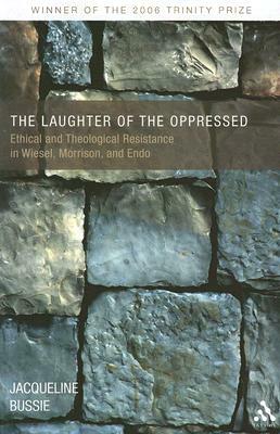 The Laughter of the Oppressed by Jacqueline A. Bussie