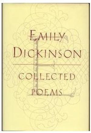 The Collected Poems of Emily Dickinson by Emily Dickinson