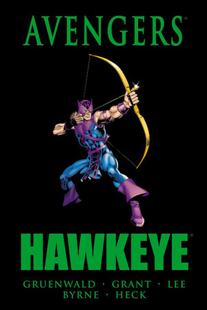 Avengers: Hawkeye by Mark Gruenwald, Roger Stern, Brett Breeding, Steven Grant, Don Heck, David Michelinie, Jimmy James, Gary Friedrich, Bruce Patterson, John Byrne, Eliot R. Brown, George Evans, Mike Friedrich, Stan Lee