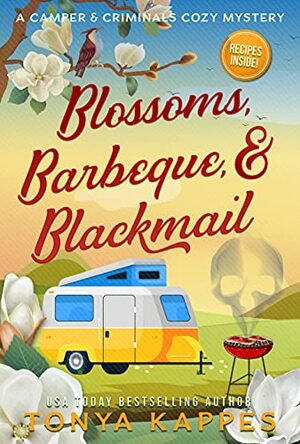 Blossoms, BBQ, & Blackmail by Tonya Kappes