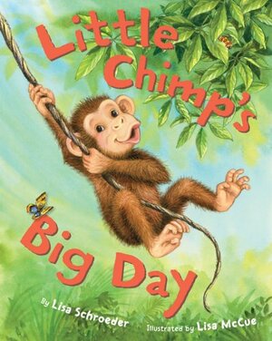 Little Chimp's Big Day by Lisa Schroeder