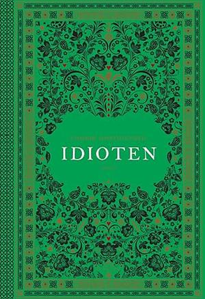 Idioten: en roman i fire dele by Fyodor Dostoevsky