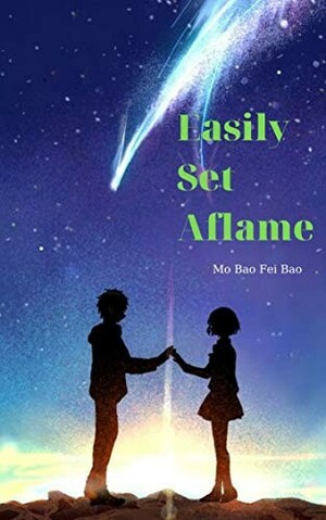 Easily Set Aflame by Mo Bao Fei Bao