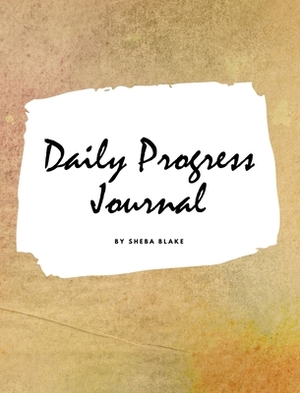 Daily Progress Journal (Large Hardcover Planner / Journal) by Sheba Blake