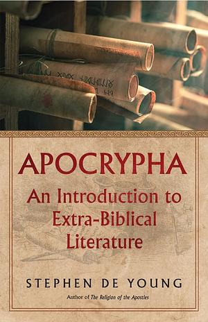 Apocrypha: An Introduction to Extra-Biblical Literature by Stephen De Young