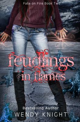 Feudlings in Flames by Wendy Knight