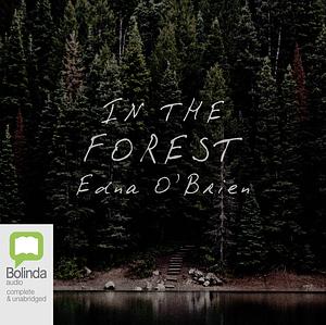 In the forest by Edna O'Brien